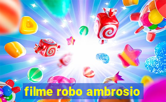 filme robo ambrosio